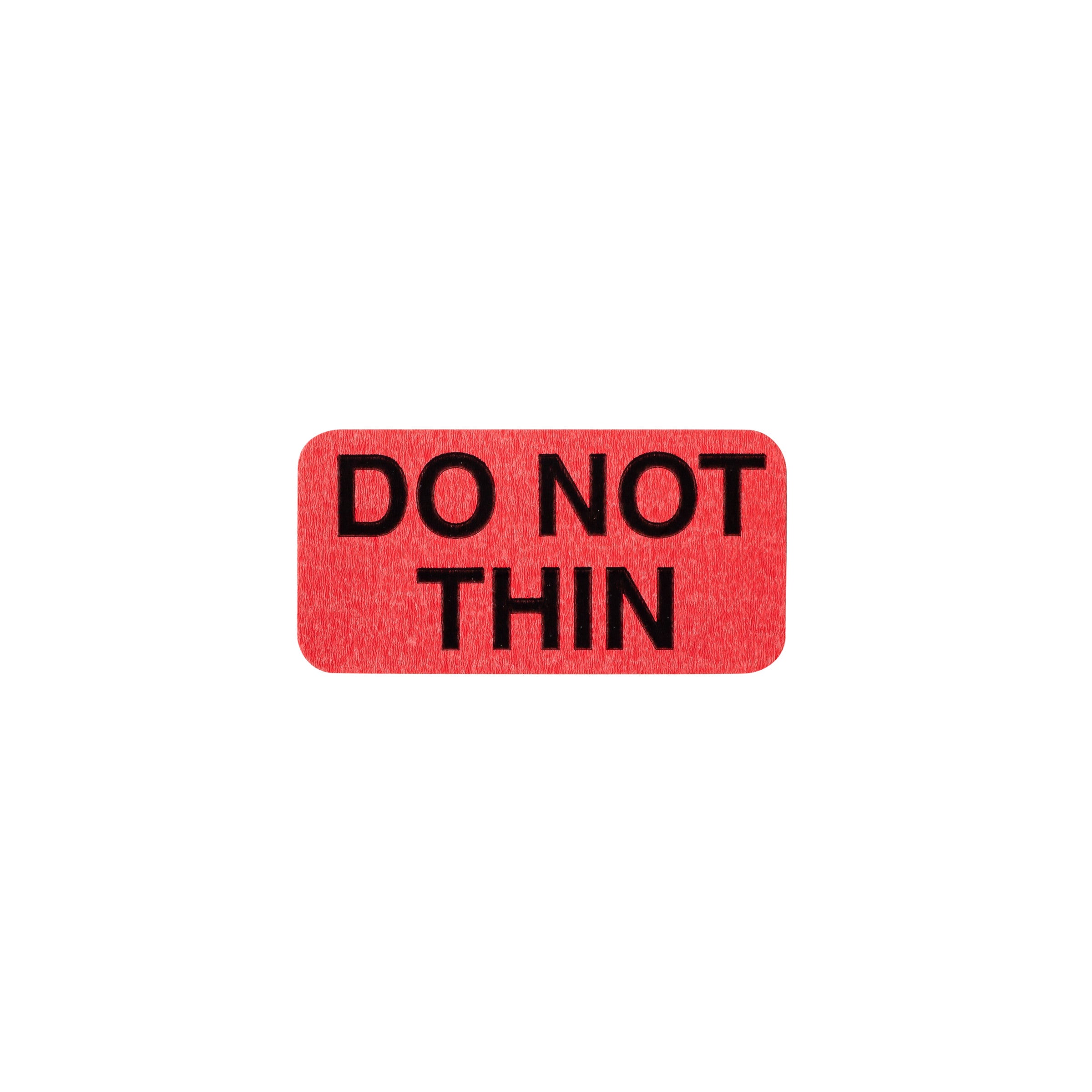 Do Not Thin Alert and Instruction Labels, Red, W1.5" x H.75" (Roll of 100)